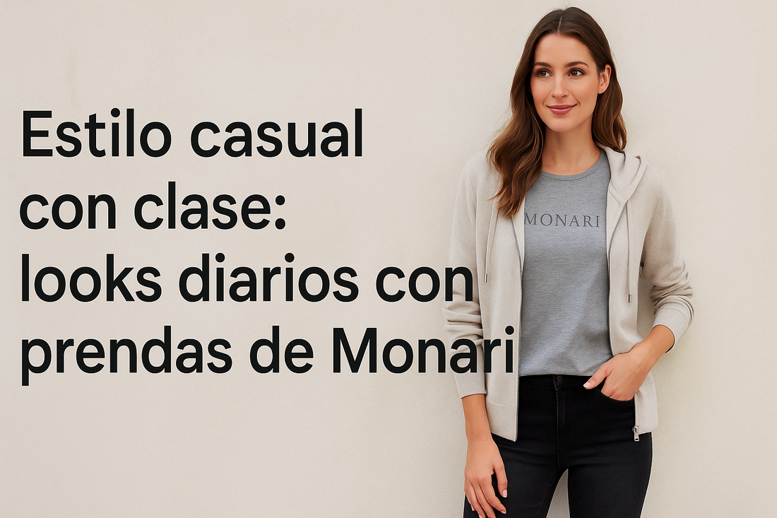 Estilo casual con clase: looks diarios con prendas de Monari